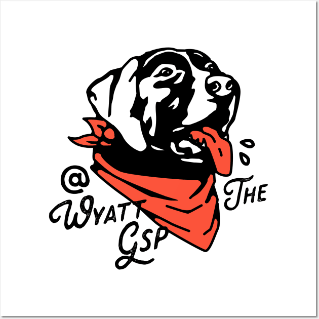 Wyatt The Gsp Wall Art by WYATT THE GSP